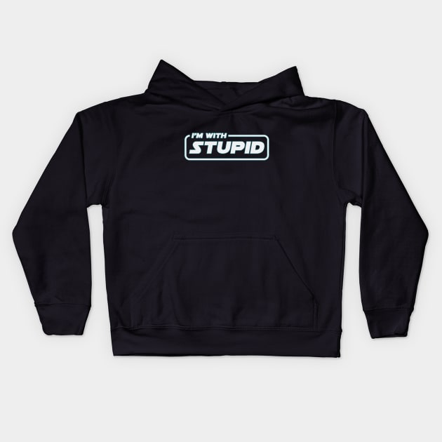I'm With Stupid Kids Hoodie by Whimsical Thinker